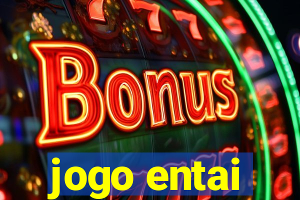 jogo entai